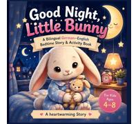 Good Night, Little Bunny: A Bilingual German-English Bedtime Story for Kids Ages 4-8 (Dreamy Nights Bedtime Stories)