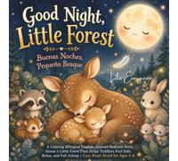 Good Night, Little Forest: A Calming Bilingual Spanish-English Story for Toddler Sleep: 10 (Goodnight, Little Spark Series)