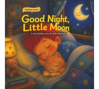 Good Night, Little Moon: A Cozy Bedtime Story for Little Dreamers (Bedtime Series)