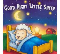 Good Night Little Sheep: A Gentle Rhyming Bedtime Story for Toddlers and Preschoolers