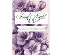 Good NIght, Mind: A 30-Day Night Reset Journal to Calm Overthinking and Sleep Peacefully
