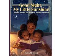 Good Night, My Little Sunshine: Bedtime Stories to Sow Love, Faith, and Self-Confidence