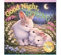 Good Night Spring: Good Night Spring (Good Night Seasons)