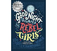 Good Night Stories for Rebel Girls: 100 Tales of Extraordinary Women: 1