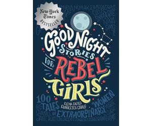 Good Night Stories for Rebel Girls: 100 Tales of Extraordinary Women: 1