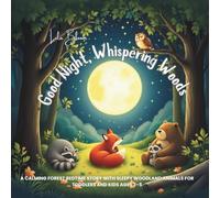 Good Night, Whispering Woods: A Calming Forest Bedtime Story with Sleepy Woodland Animals for Toddlers and Kids Ages 2-5 (Goodnight, Little Astronaut - STEM Bedtime Adventures)