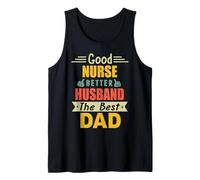 Good Nurse Better Husband The Best Dad For Fathers Day Camiseta sin Mangas