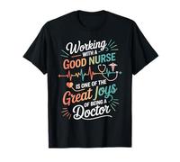 Good Nurse One Great Joy of Being A Doctor - Camiseta
