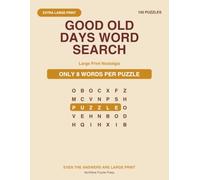 Good Old Days Large Print Word Search: 100 Nostalgic Big-Letter Puzzles for Seniors - Classic Cars, Soda Fountains, Old Hollywood & More, with Large-Print Answers