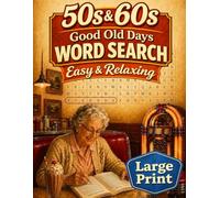 Good Old Days Large Print Word Search for Adults & Seniors: 100 Easy Nostalgic Puzzles from the 50s & 60s (GOOD OLD DAYS WORD SEARCH)