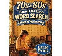 Good Old Days Large Print Word Search for Adults & Seniors: 100 Easy Nostalgic Puzzles from the 70s & 80s (GOOD OLD DAYS WORD SEARCH)