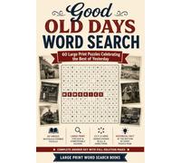 Good Old Days Word Search: 60 Large Print Puzzles Celebrating the Best of Yesterday (Large Print Word Search Books)