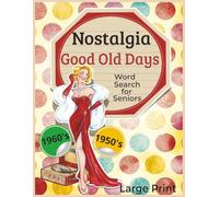 Good Old Days Word Search for Seniors: Large Print Retro Memory Puzzles Classic Era Brain Games Vintage Nostalgia Activities