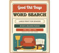 Good Old Days Word Search - Large Print Word Search for Seniors: 80 Easy Puzzles from the 1950s, 1960s & 1970s (Large Print Puzzle Books for Adults)