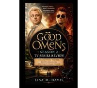 Good Omens season 2 Tv Series Review: Characters, Themes, Easter Eggs and the Emotional Finale