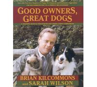 Good Owners, Great Dogs: A Training Manual for Humans and their Canine Companions
