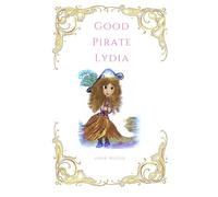 GOOD PIRATE LYDIA (Pirate Lydia and The Dragons)