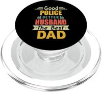 Good Police Better Husband The Best Dad For Fathers Day PopSockets PopGrip para MagSafe