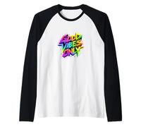 Good Positive Graffiti Vibes Quotes Colorful Splach Colors Camiseta Manga Raglan