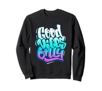 Good Positive Graffiti Vibes Quotes Colorful Splach Colors Sudadera