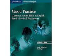 Good Practice Student's Book: Communication Skills in English for the Medical Practitioner (CAMBRIDGE)