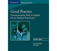 Good Practice Teacher`s Book: Communication Skills in English for the Medical Practitioner: 0 - 9780521755917