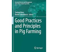 Good Practices and Principles in Pig Farming (Livestock Diseases and Management)
