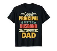 Good Principal Better Husband The Best Dad For Fathers Day Camiseta
