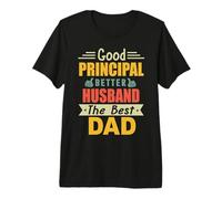 Good Principal Better Husband The Best Dad For Fathers Day Camiseta Premium