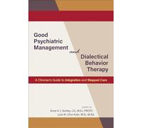 Good Psychiatric Management and Dialectical Behavior Therapy: A Clinician's Guide to Integration and Stepped Care