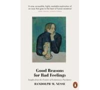 Good Reasons for Bad Feelings: Insights from the Frontier of Evolutionary Psychiatry