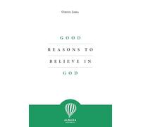Good reasons to believe in God