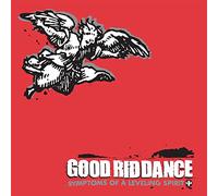 Good Riddance - Symptoms of a Levelling Spirit