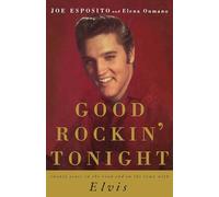 Good Rockin' Tonight – Twenty Years on the Road and on the Town with Elvis – Simon & Schuster