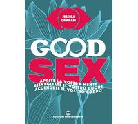 Good sex. Aprite la vostra mente, risvegliate il vostro cuore, accendete il vostro corpo (Pentagramma)