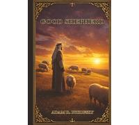 GOOD SHEPHERD: A Devotional Guide to Hearing God’s Voice, Strengthening Faith, and Becoming Who You Were Meant to Be