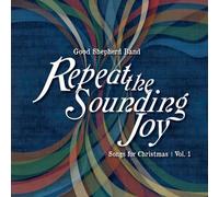 Good Shepherd Band - Repeat the Sounding Joy