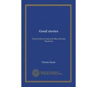 Good stories: Good stories of man and other animals, Readiania