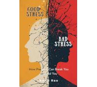Good Stress, Bad Stress: How Pressure Can Break You or Build You