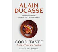 Good Taste: A Life of Food and Passion