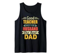 Good Teacher Better Husband The Best Dad For Fathers Day Camiseta sin Mangas