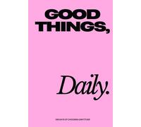 Good Thing, Daily.: 180 Days of Gratitude - One Page at a Time