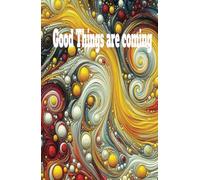 Good Things are coming: 130 days manifestation and gratitude journal