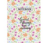 Good Things Are Coming: Floral Aesthetic Notebook