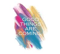 Good Things Are Coming.: Inspirational Quote Notebook - Cute and aeshetic gift for Women and Girls