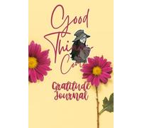 Good Things Come A Gratitude Journal: Guided with Daily Prompts for Mindfulness, Positivity & Self-Reflection