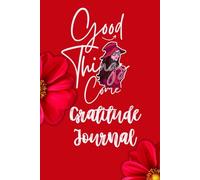 Good Things Come: A Guided Gratitude Journal with Daily Prompts and Weekly Reflections.: Build a Positive Mindset with Daily Affirmations, Mood Tracking & Space to Reflect - 120 Pages