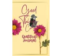 Good Things Come: A Guided Gratitude Journal with Daily Prompts for Mindfulness, Positivity & Self-Reflection
