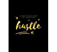 Good things come to those who hustle