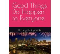 Good Things Do Happen to Everyone
